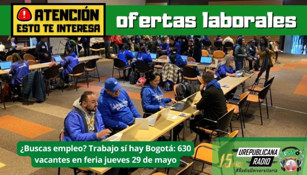ofertas_laborales_trabajo_si_hay_vacantes_feria__urepublicanaradio_emisora_radio_universitaria_bogota_colombia
