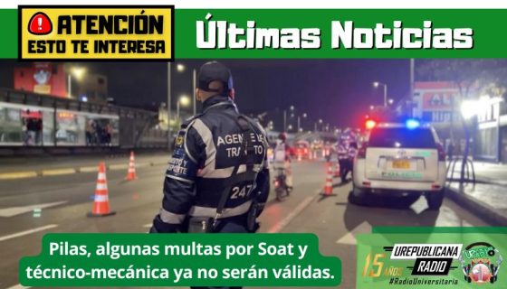 Ultimas_noticias_algunas_multas_por_Soat_y_tecnico_mecanica_ya_no_seran_validas_bogota_colombia_urepublicanaradio_emisora_radio_universitaria_urepublicana