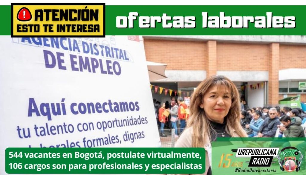 ofertas_laborales_544_vacantes_Bogota_postulate_virtualmente_profesionales_especialistas_colombia_urepublicanaradio_emisora_radio_universitaria_urepublicana