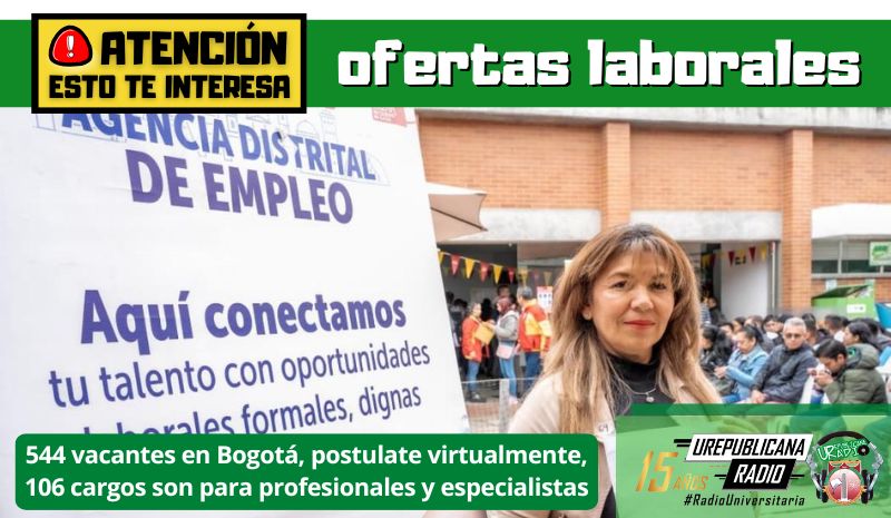 544 vacantes en Bogotá, postulate virtualmente, 106 cargos son para profesionales y especialistas