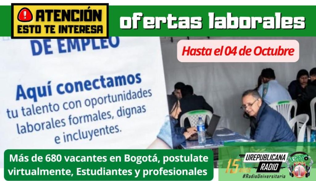 ofertas_laborales_680_vacante_en_Bogota_postulate_virtualmente_Estudiantes_profesionales_colombia_urepublicanaradio_emisora_radio_universitaria_urepublicana