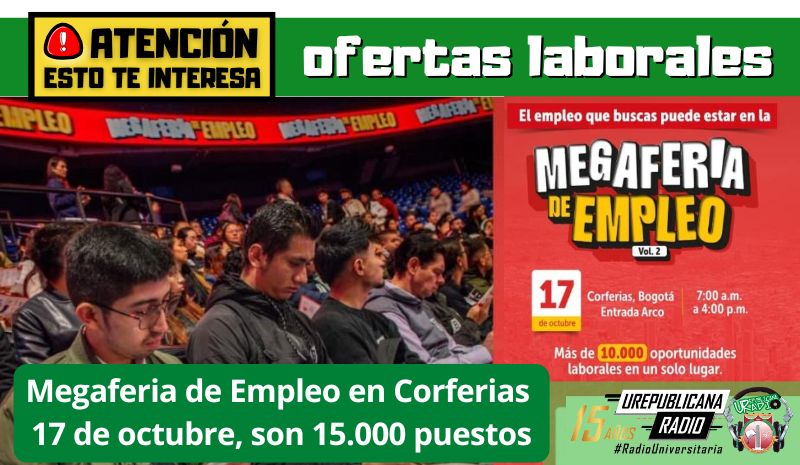 Megaferia de Empleo en Corferias, 17 de octubre con15.000 Vacantes