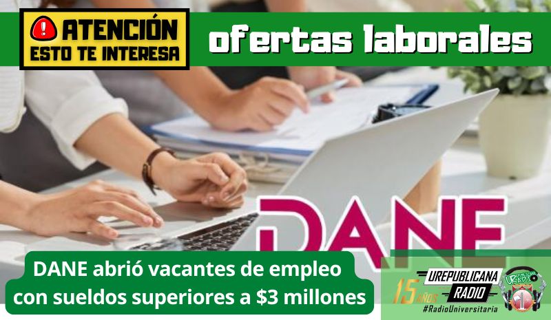 DANE abrió vacantes de empleo con sueldos superiores a $3 millones