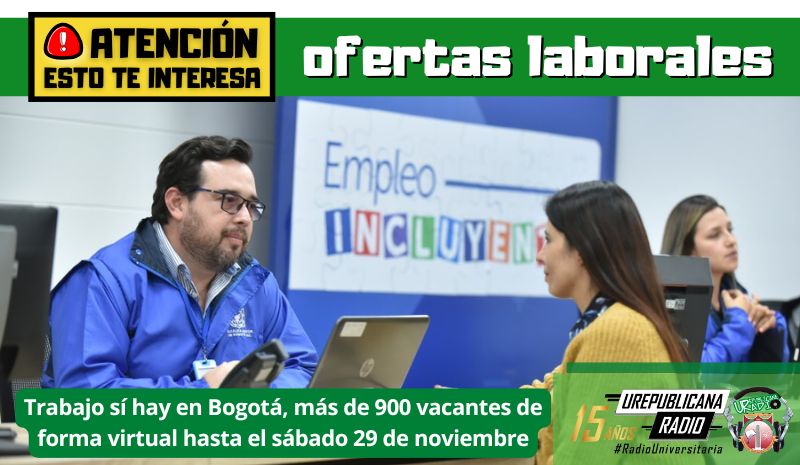 Trabajo sí hay en Bogotá, más de 900 vacantes de forma virtual hasta el sábado 29 de noviembre