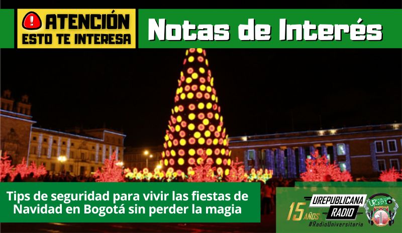Tips de seguridad para vivir las fiestas de Navidad en Bogotá sin perder la magia