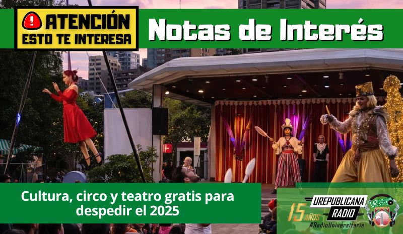 Cultura, circo y teatro gratis para despedir el 2025