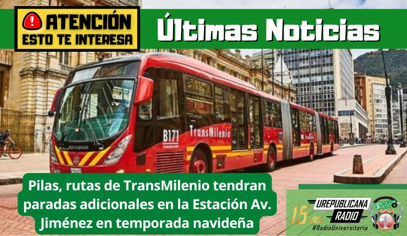 Pilas, rutas de TransMilenio tendran paradas adicionales en la Estación Av. Jiménez en temporada navideña