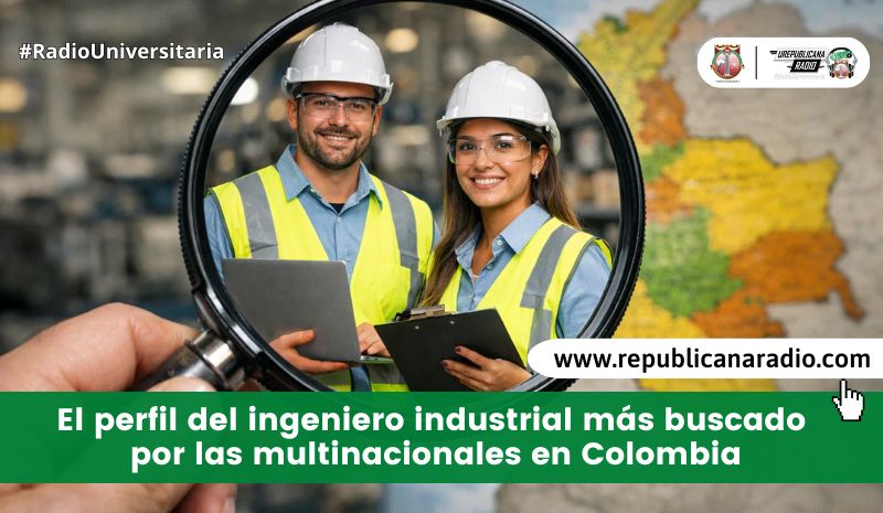 El perfil del ingeniero industrial más buscado por las multinacionales en Colombia
