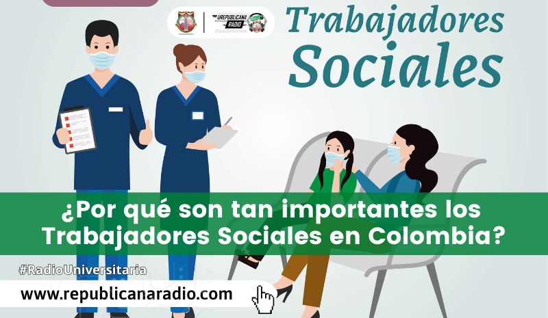 ¿Por qué son tan importantes los trabajadores sociales en Colombia?