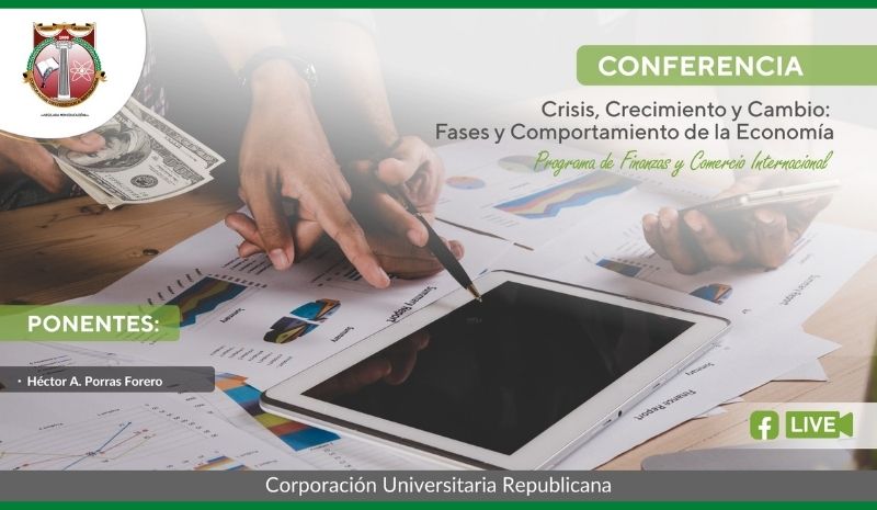 Conferencia Crisis, crecimiento y cambio: fases y comportamiento de la economía