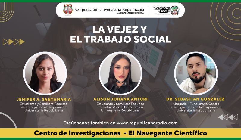 Podcast La vejez y el trabajo social – El Navegante Científico de urepublicanaradio