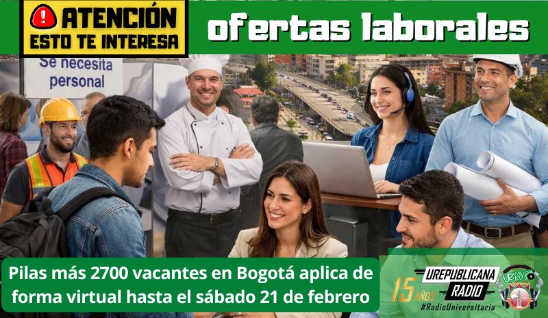 Pilas más 2700 vacantes en Bogotá de manera virtual hasta el sábado 21 de febrero