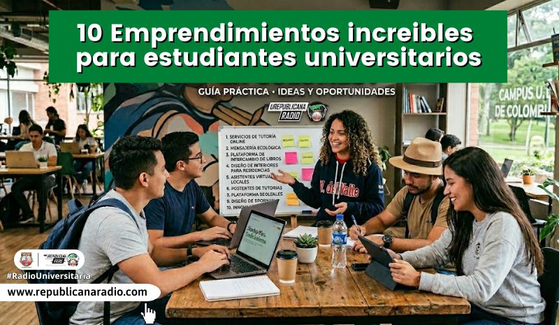 10 Emprendimientos increibles para estudiantes universitarios