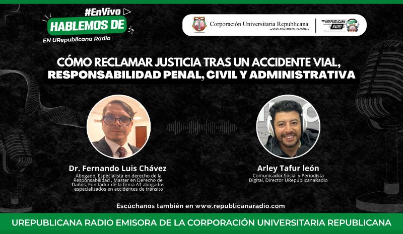 Podcast Cómo reclamar justicia tras un accidente vial o o de transito, responsabilidad penal, civil y administrativa