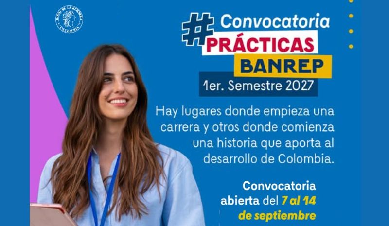 Convocatoria para prácticas profesionales primer semestre 2027 con el Banco de la Republica